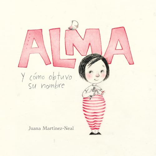 Alma y cómo obtuvo su nombre [Alma and How She Got Her Name] Audiobook By Juana Martinez-Neal cover art