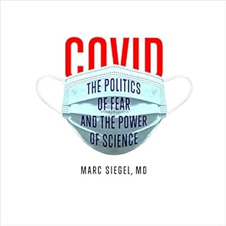 COVID: The Politics of Fear and the Power of Science Audiolibro Por Marc Siegel MD arte de portada