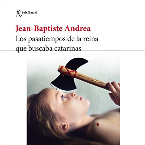 Los Pasatiempos de la Reina Que Buscaba Catarinas Audiobook By Jean-Baptiste Andrea cover art