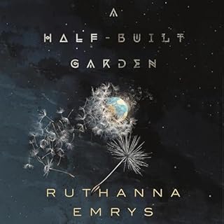 A Half-Built Garden Audiobook By Ruthanna Emrys cover art