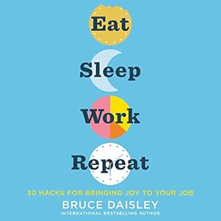 Eat Sleep Work Repeat Audiobook By Bruce Daisley cover art