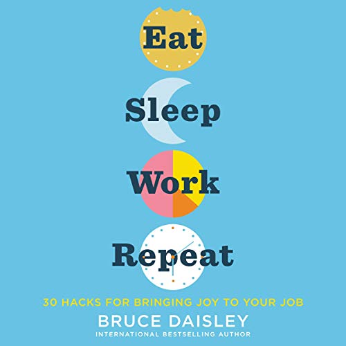 Eat Sleep Work Repeat Audiobook By Bruce Daisley cover art