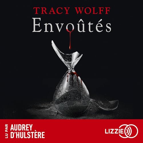 Envoûtés Audiobook By Tracy Wolff, Mathilde Montier cover art