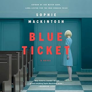 Blue Ticket Audiobook By Sophie Mackintosh cover art