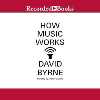 How Music Works Audiobook By David Byrne cover art