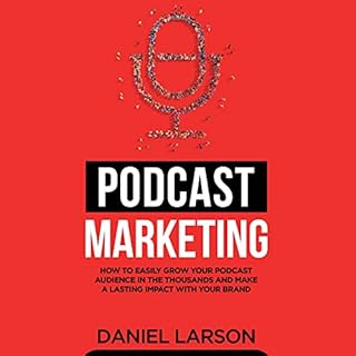 Podcast Marketing Audiolibro Por Daniel Larson arte de portada