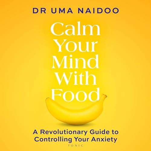 Calm Your Mind with Food Audiolivro Por Uma Naidoo capa