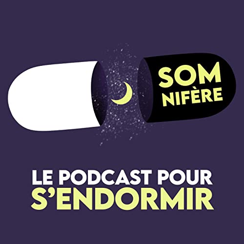 Page de couverture de Somnifère, le podcast pour s'endormir