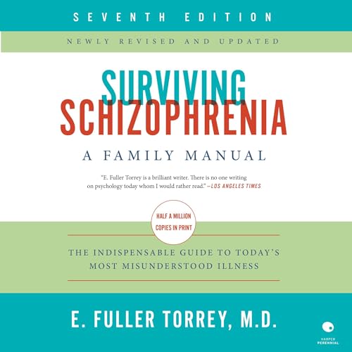 Surviving Schizophrenia, 7th Edition Audiobook By E. Fuller Torrey cover art