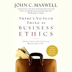 There's No Such Thing as "Business" Ethics Audiobook By John C. Maxwell cover art