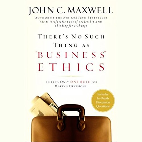 There's No Such Thing as "Business" Ethics Audiobook By John C. Maxwell cover art