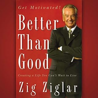 Better than Good Audiobook By Zig Ziglar cover art