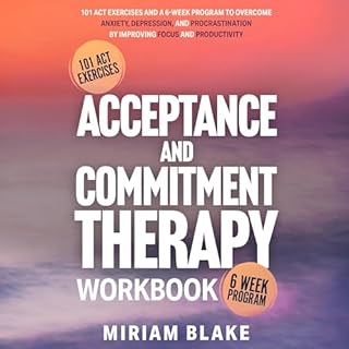 Acceptance and Commitment Therapy Workbook Audiobook By Miriam Blake cover art