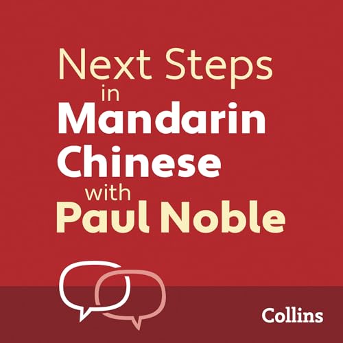 Next Steps in Mandarin Chinese with Paul Noble for Intermediate Learners – Complete Course cover art