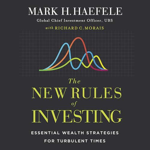 The New Rules of Investing Audiobook By Mark Haefele, Richard C. Morais cover art