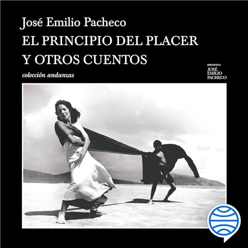 El principio del placer y otros cuentos Audiolivro Por José Emilio Pacheco capa