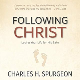 Following Christ [Annotated, Updated]: Losing Your Life for His Sake Audiolibro Por Charles Spurgeon arte de portada