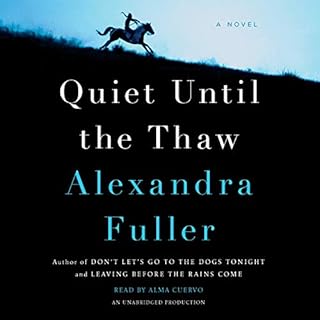 Quiet Until the Thaw Audiolibro Por Alexandra Fuller arte de portada