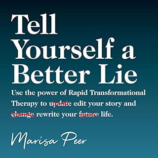 Tell Yourself a Better Lie Audiobook By Marisa Peer cover art