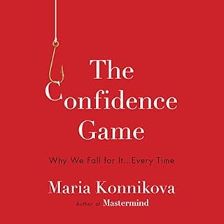 The Confidence Game Audiobook By Maria Konnikova cover art