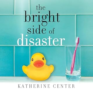 The Bright Side of Disaster Audiolibro Por Katherine Center arte de portada