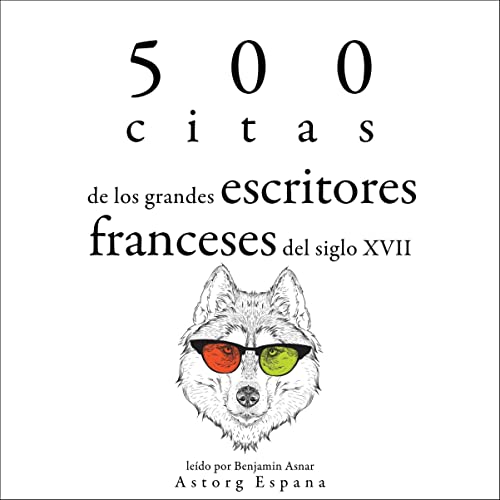 500 citas de los grandes escritores franceses del siglo XVII cover art