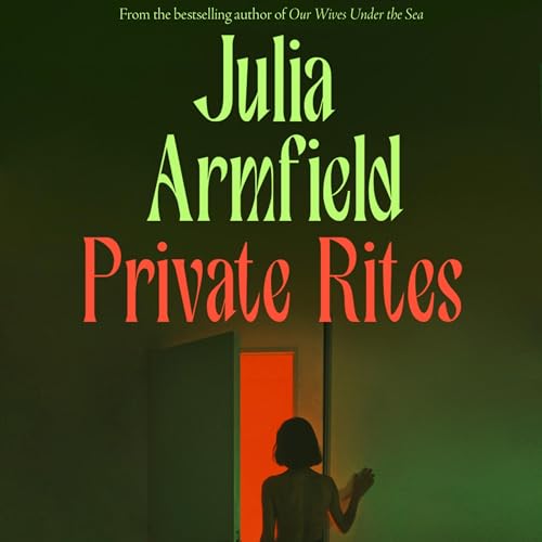 Private Rites Audiolibro Por Julia Armfield arte de portada