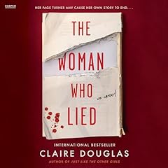 The Woman Who Lied Audiolibro Por Claire Douglas arte de portada