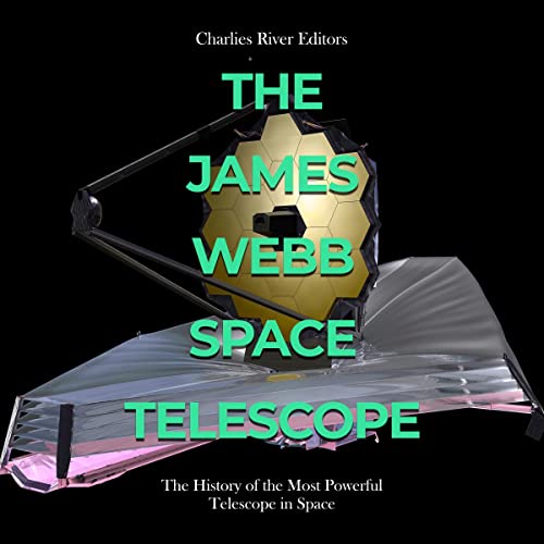 The James Webb Space Telescope Audiobook By Charles River Editors cover art