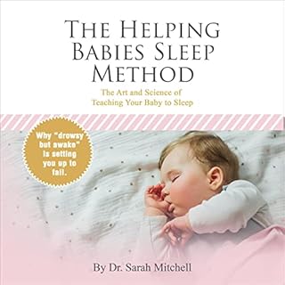 The Helping Babies Sleep Method Audiobook By Dr. Sarah Mitchell cover art