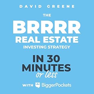 The BRRRR Real Estate Investing Strategy in 30 Minutes or Less Audiobook By David Greene cover art