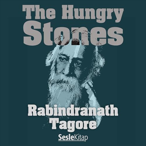 The Hungry Stones Audiobook By Rabindranath Tagore cover art