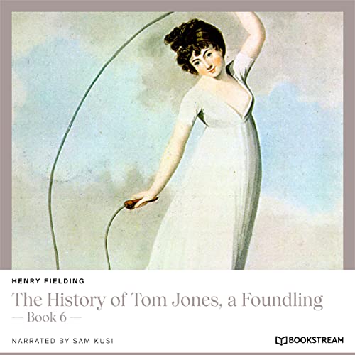 The History of Tom Jones, a Foundling - Book 6 Audiobook By Henry Fielding cover art