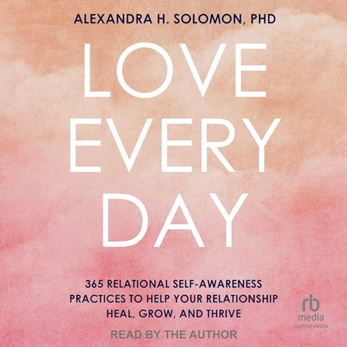 Love Every Day Audiolibro Por Alexandra H. Solomon PhD arte de portada