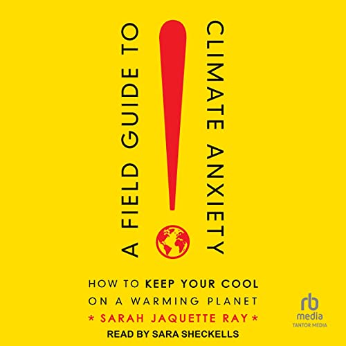 A Field Guide to Climate Anxiety cover art