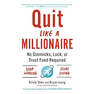 Quit Like a Millionaire Audiobook By Kristy Shen, Bryce Leung, JL Collins cover art