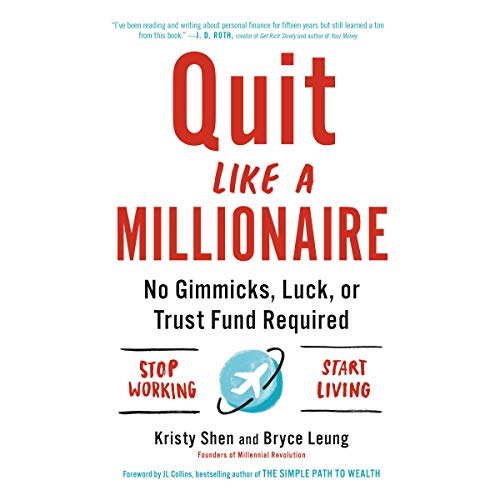 Quit Like a Millionaire Audiobook By Kristy Shen, Bryce Leung, JL Collins cover art