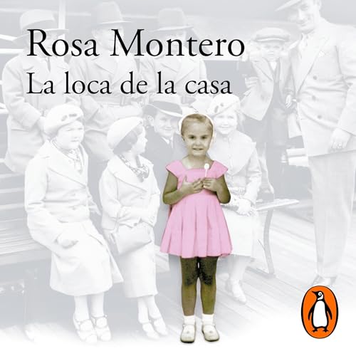 La loca de la casa [The Madwoman of the House] Audiobook By Rosa Montero cover art