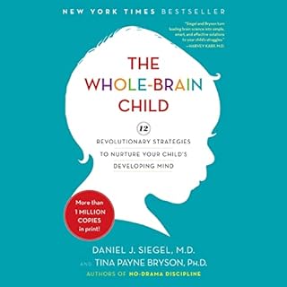 The Whole-Brain Child Audiolibro Por Daniel J. Siegel M.D., Tina Payne Bryson arte de portada