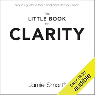 The Little Book of Clarity Audiobook By Jamie Smart cover art