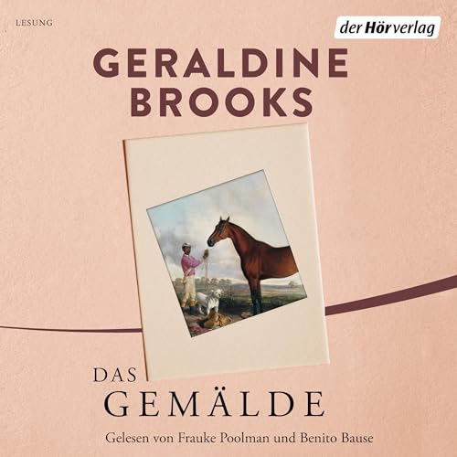 Das Gemälde Audiobook By Geraldine Brooks, Judith Schwaab - Übersetzer cover art