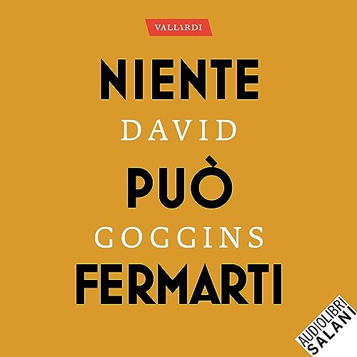 Niente può fermarti. Can't Hurt Me Audiolibro Por David Goggins arte de portada