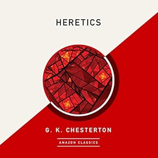 Heretics (AmazonClassics Edition) Audiobook By G. K. Chesterton cover art