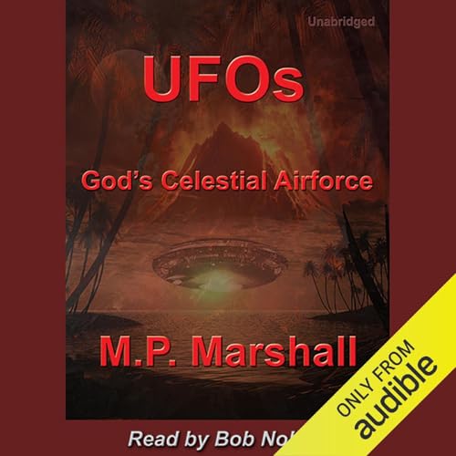 UFOs: God's Celestial Airforce Audiobook By M. P. Marshall cover art