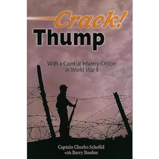 Crack! and Thump: With a Combat Infantry Officer in World War II Audiobook By Charles Scheffel, Barry Basden cover art