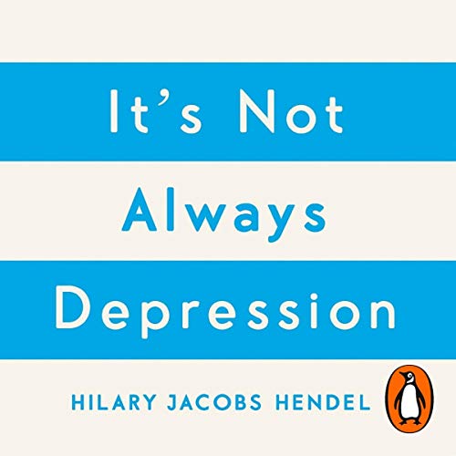 It's Not Always Depression Audiobook By Hilary Jacobs Hendel cover art