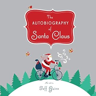 The Autobiography of Santa Claus: A Revised Edition of the Christmas Classic Audiobook By Jeff Guinn cover art