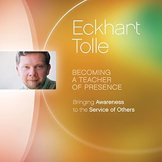 Becoming a Teacher of Presence Audiobook By Eckhart Tolle cover art