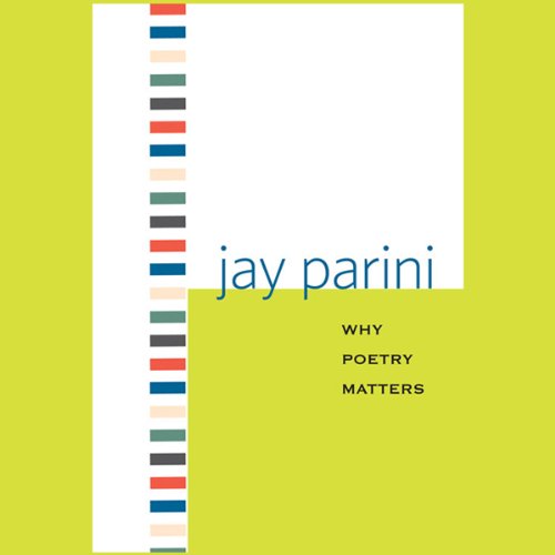 Why Poetry Matters Audiobook By Jay Parini cover art