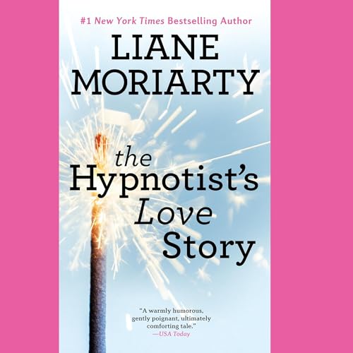 The Hypnotist's Love Story Audiolibro Por Liane Moriarty arte de portada